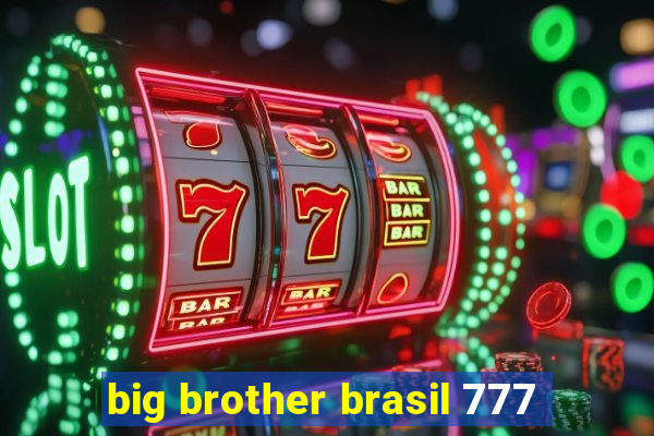 big brother brasil 777